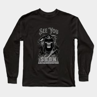 See You Soon Ride Inspirational Quote Phrase Text Long Sleeve T-Shirt